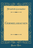 Germelshausen (Classic Reprint)