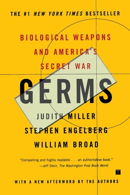 Germs: Biological Weapons and America's Secret War - Miller, Judith, and Broad, William J, and Engelberg, Stephen