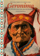 Geronimo and the Struggle for Apache Freedom: And the Struggle for Apache Freedom