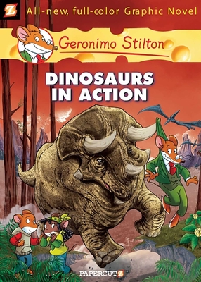 Geronimo Stilton Graphic Novels #7: Dinosaurs in Action! - Stilton, Geronimo