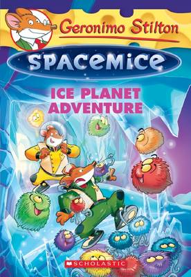 Geronimo Stilton Spacemice: #3 Ice Planet Adventure - Stilton, Geronimo