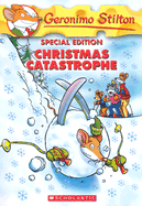 Geronimo Stilton Special Edition: Christmas Catastrophe - Stilton, Geronimo