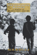 Geronimo's Bones: A Memoir of My Brother and Me