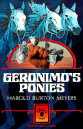 Geronimo's Ponies - Meyers, Harold Burton