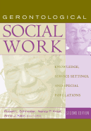 Gerontological Social Work: Knowledge, Service Settings, and Special Populations