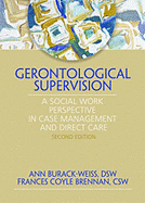 Gerontological Supervision: A Social Work Perspective in Case Management and Direct Care