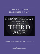 Gerontology in the Era of the Third Age: Implications and Next Steps