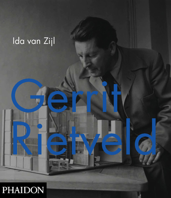 Gerrit Rietveld - May, Andrew (Translated by), and Zijl and Centraal Museum, Ida, and Centraal Museum