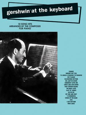 Gershwin at the Keyboard: Piano Arrangements - Gershwin, George