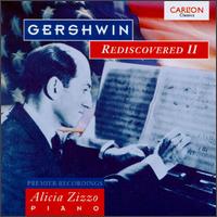 Gershwin: Rediscovered - Alicia Zizzo (piano); Michael Charry (conductor)