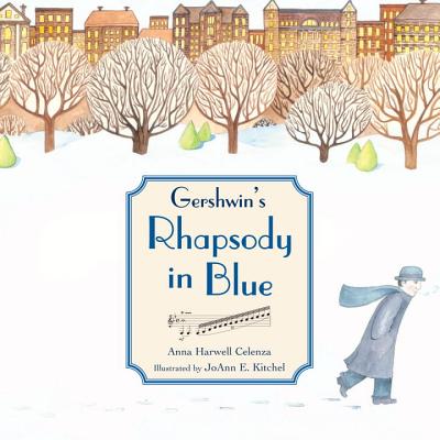 Gershwin's Rhapsody in Blue - Celenza, Anna Harwell