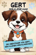 Gert, der kleine Hund: Die Abenteuer von Gert, dem kleinen Mischlingshund