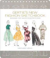 Gertie's New Fashion Sketchbook: Indispensable Figure Templates for Body-Positive Design