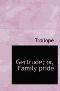 Gertrude; Or, Family Pride