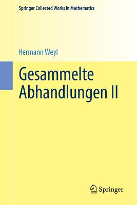 Gesammelte Abhandlungen II - Weyl, Hermann, and Chandrasekharan, Komaravolu (Editor)