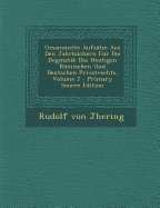 Gesammelte Aufs?tze Aus Den Jahrb?chern F?r Die Dogmatik Des Heutigen Rmischen Und Deutschen Privatrechts; Volume 3