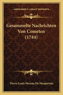 Gesammelte Nachrichten Von Cometen (1744)