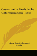 Gesammelte Patristische Untersuchungen (1889)