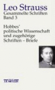 Gesammelte Schriften, 6 Bde., Bd.3, Hobbes' Politische Wissenschaft Und Zugehrige Schriften, Briefe, M. Sonderdruck Von Bd.1 F?r Die Subskribenten