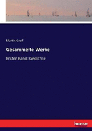 Gesammelte Werke: Erster Band: Gedichte