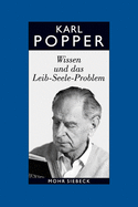 Gesammelte Werke in Deutscher Sprache: Band 12: Wissen Und Das Leib-Seele-Problem. Eine Verteidigung Der Interaktionstheorie