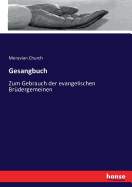 Gesangbuch: Zum Gebrauch der evangelischen Brdergemeinen