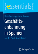 Geschftsanbahnung in Spanien: Aus der Praxis fr die Praxis