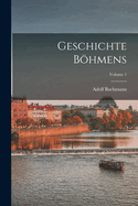 Geschichte Bhmens; Volume 1