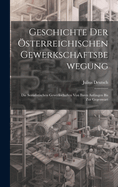 Geschichte Der sterreichischen Gewerkschaftsbewegung: Die Sozialistischen Gewerkschaften Von Ihren Anfngen Bis Zur Gegenwart