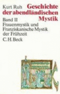 Geschichte Der Abendl?ndischen Mystik, 4 Bde., Bd.2, Frauenmystik Und Franziskanische Mystik Der Fr?hzeit