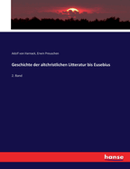 Geschichte der altchristlichen Litteratur bis Eusebius: 2. Band