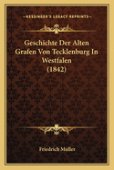 Geschichte Der Alten Grafen Von Tecklenburg In Westfalen (1842)