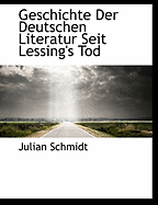 Geschichte Der Deutschen Literatur Seit Lessing's Tod - Schmidt, Julian