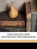 Geschichte Der Deutschen Reformation Volume 2