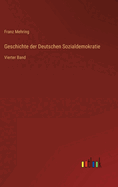 Geschichte der Deutschen Sozialdemokratie: Vierter Band