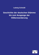 Geschichte der deutschen Stmme bis zum Ausgange der Vlkerwanderung