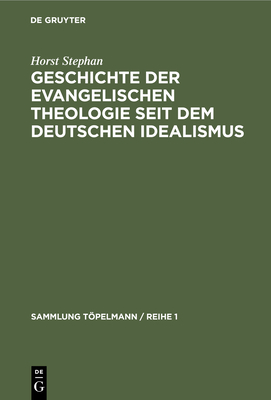 Geschichte Der Evangelischen Theologie Seit Dem Deutschen Idealismus - Stephan, Horst