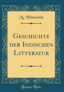 Geschichte Der Indischen Litteratur (Classic Reprint)