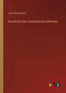 Geschichte Der Lustseuche Im Altertume