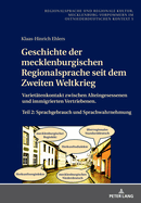 Geschichte der mecklenburgischen Regionalsprache seit dem Zweiten Weltkrieg: Varietaetenkontakt zwischen Alteingesessenen und immigrierten Vertriebenen. Teil 2: Sprachgebrauch und Sprachwahrnehmung