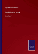 Geschichte der Musik: Erster Band