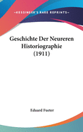 Geschichte Der Neureren Historiographie (1911)