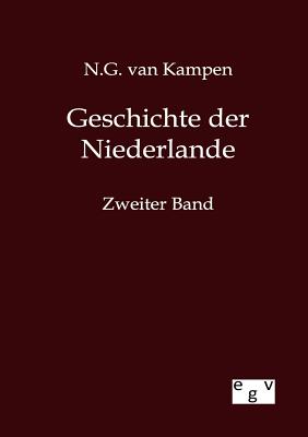 Geschichte der Niederlande - Van Kampen, N G