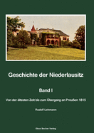 Geschichte der Niederlausitz. Erster Band: Von der ?ltesten Zeit bis zum ?bergang an Preu?en 1815. Verffentlichung der Berliner Historischen Kommission, Band 5, Berlin 1963