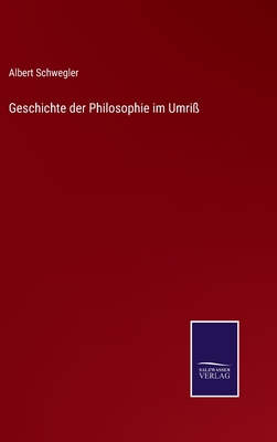 Geschichte der Philosophie im Umri - Schwegler, Albert