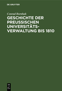 Geschichte Der Preussischen Universitatsverwaltung Bis 1810