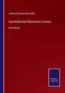 Geschichte der Rmischen Literatur: Erster Band