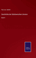 Geschichte der S?dslawischen Literatur: Band II
