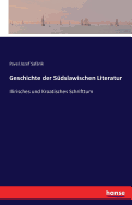 Geschichte der S?dslawischen Literatur: Illirisches und Kroatisches Schrifttum