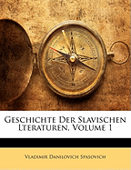 Geschichte Der Slavischen Lteraturen, Volume 1